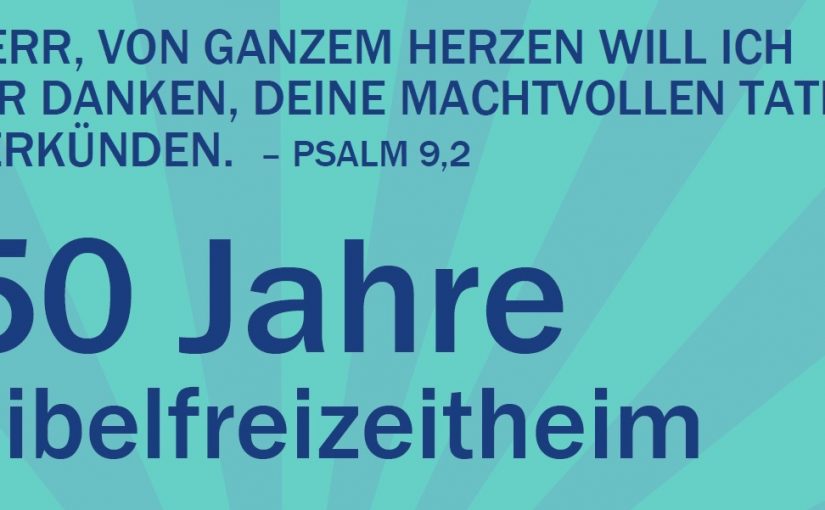 Jubiläum: 50 Jahre Bibelfreizeitheim