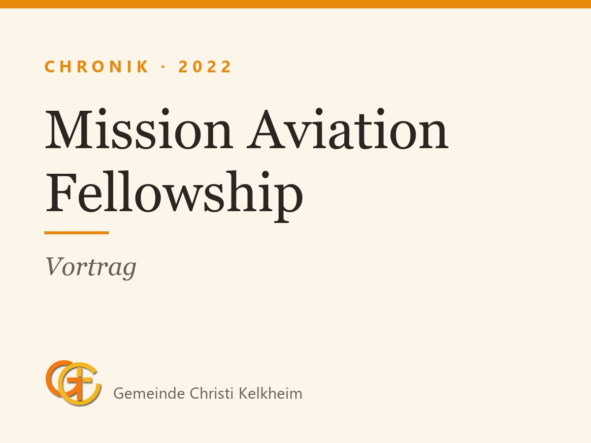 Vortrag zu Mission Aviation Fellowship Deutschland mit Klaus Mehler