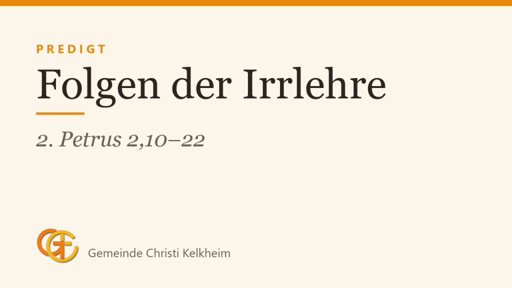 2. Petrus 2,10–22 – Folgen der Irrlehre