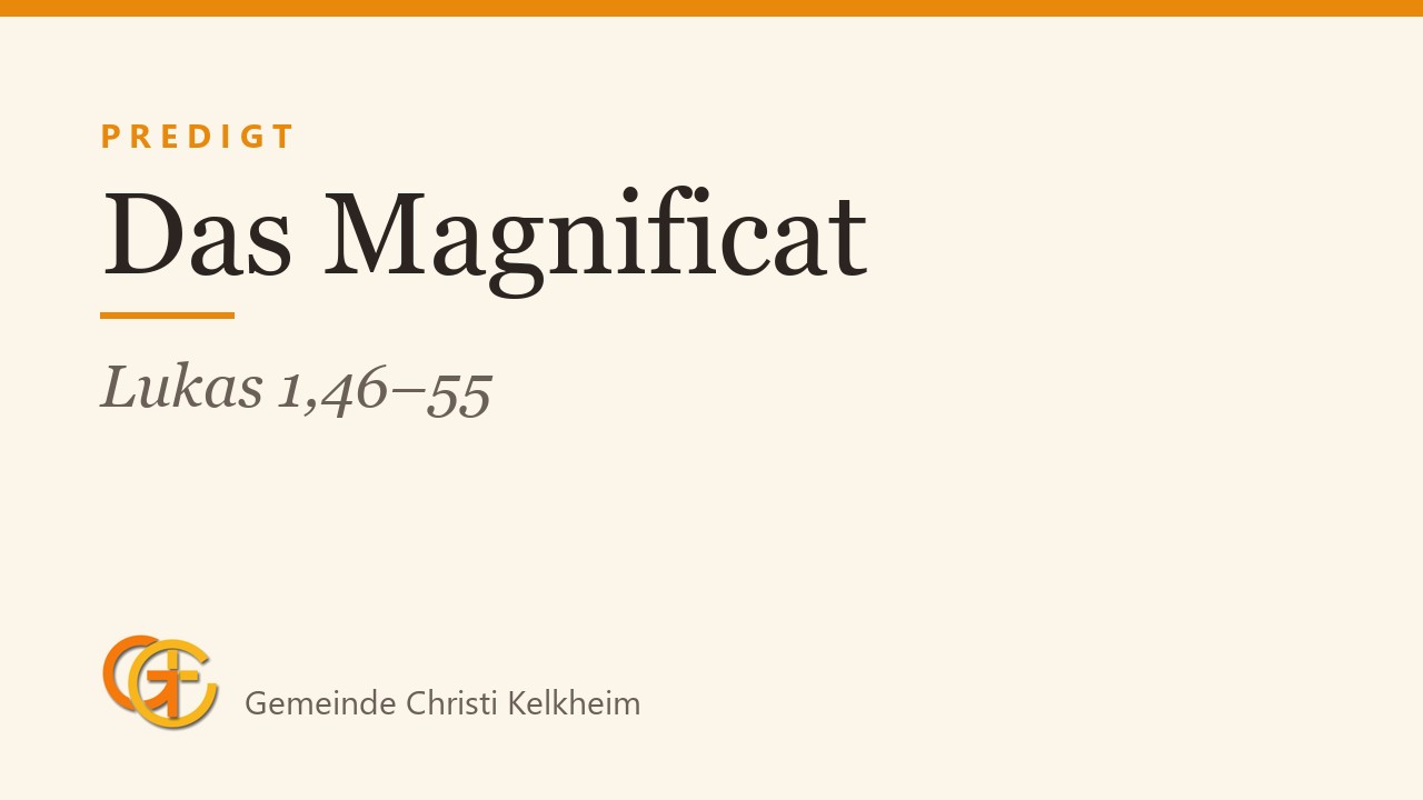 Titelkarte der Predigt „Das Magnificat“ (Lukas 1,46–55) mit dem Logo der Gemeinde Christi Kelkheim