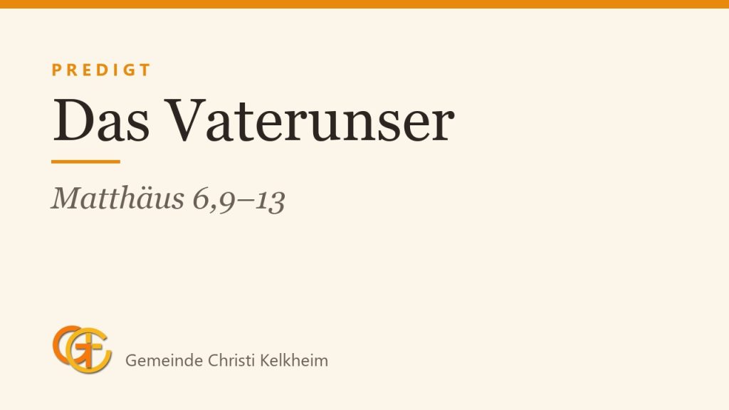 Das Vaterunser – Einladung zu einer lebendigen Beziehung zu Gott (Matthäus 6,9–13)