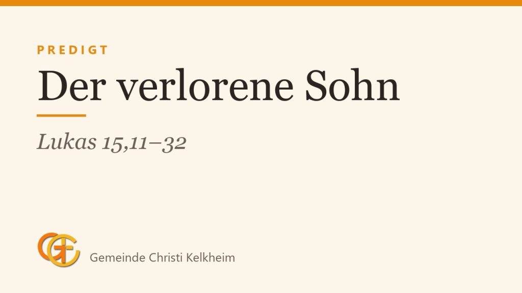 Der verlorene Sohn (Lukas 15,11–32)