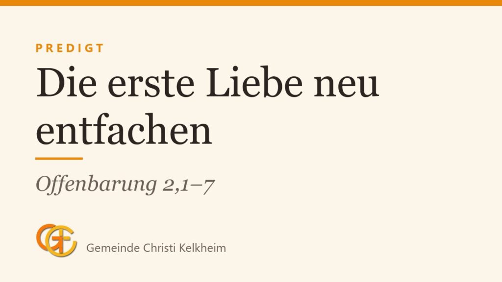 Die erste Liebe neu entfachen (Offenbarung 2,1–7)