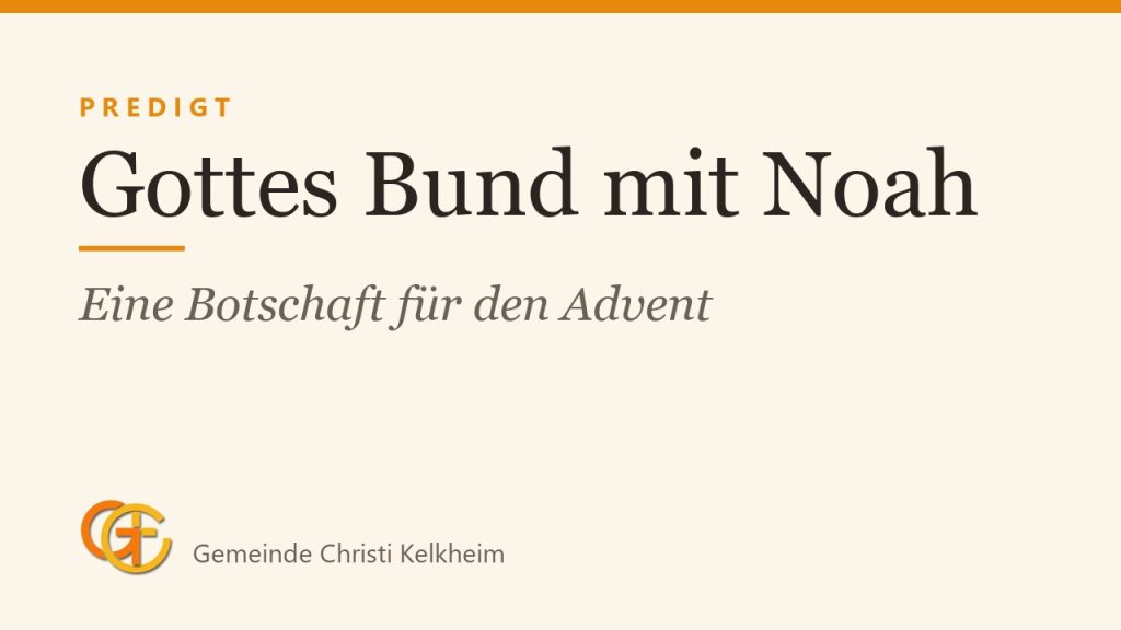 Gottes Bund mit Noah: Warum er eine Schlüsselbotschaft für den Advent ist