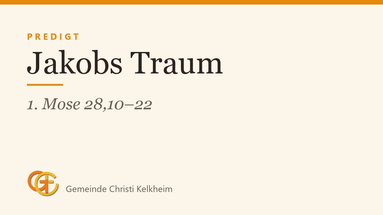 Titelkarte der Predigt „Jakobs Traum“ (1. Mose 28,10–22) mit dem Logo der Gemeinde Christi Kelkheim