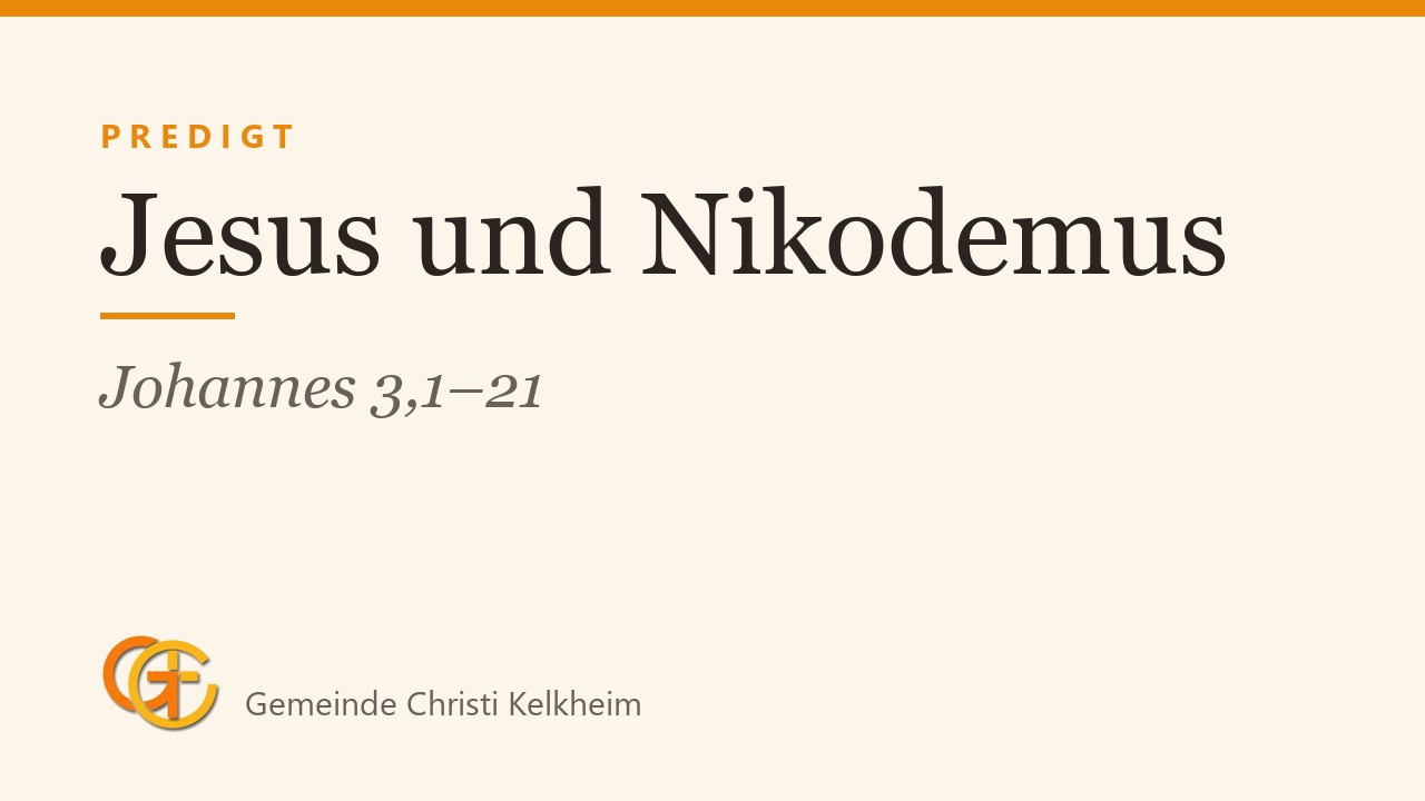 Titelkarte der Predigt „Jesus und Nikodemus“ (Johannes 3,1–21) mit dem Logo der Gemeinde Christi Kelkheim